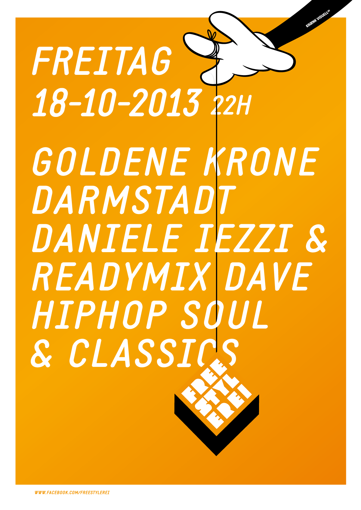 Gelbes Poster mit weißem Text: Veranstaltung am Freitag, 18.10.2013 um 22 Uhr in der Goldenen Krone Darmstadt mit Daniele Iezzi & Readymix Dave, Musikrichtung HipHop, Soul und Classics; oben eine Comic-Hand, unten ein Würfel mit der Aufschrift "Freistylerei".