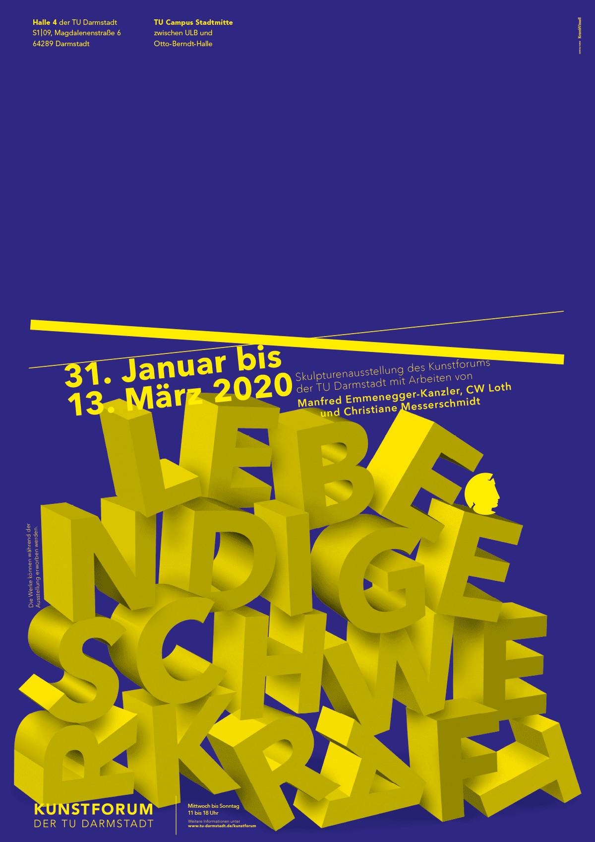 Plakat mit gelben, dreidimensionalen Buchstaben auf blauem Hintergrund, die das Wort "LEBENDIGE SCHWERKRAFT" formen; darüber Informationen zur Skulpturenausstellung des Kunstforums der TU Darmstadt vom 31. Januar bis 13. März 2020.